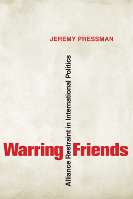 Jeremy Pressman - Warring Friends: Alliance Restraint in International Politics