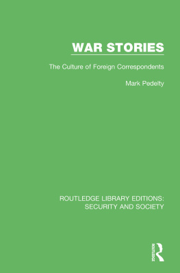 Mark Pedelty - War Stories: The Culture of Foreign Correspondents