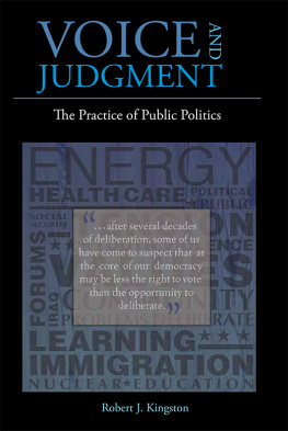 Robert J. Kingston Voice and Judgment: The Practice of Public Politics