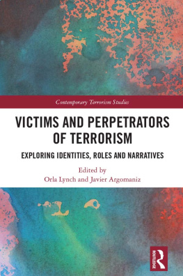 Orla Lynch - Victims and Perpetrators of Terrorism: Exploring Identities, Roles and Narratives