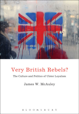 James White McAuley Very British Rebels?: The Culture and Politics of Ulster Loyalism