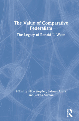 Nico Steytler The Value of Comparative Federalism: The Legacy of Ronald L. Watts