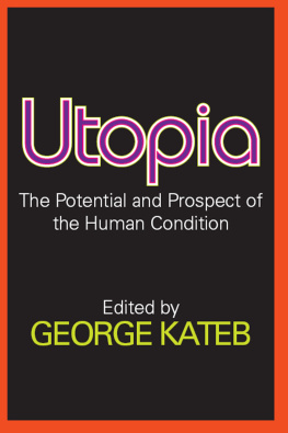 George Kateb - Utopia: The Potential and Prospect of the Human Condition