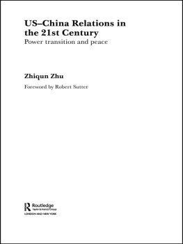 Zhu Zhiqun - US-China Relations in the 21st Century: Power Transition and Peace