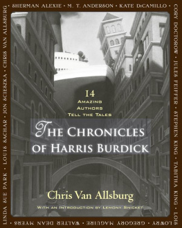 Chris Van Allsburg - The Chronicles of Harris Burdick: Fourteen Amazing Authors Tell the Tales