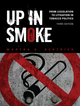Martha A. Derthick - Up in Smoke: From Legislation to Litigation in Tobacco Politics
