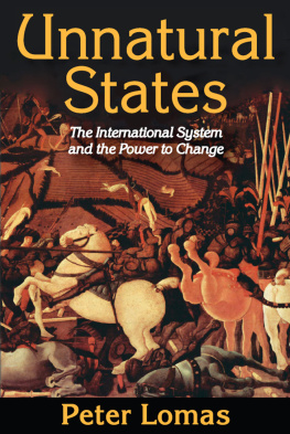 Peter Ian Lomas Unnatural States: The International System and the Power to Change