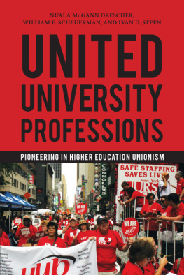 Nuala McGann Drescher United University Professions: Pioneering in Higher Education Unionism
