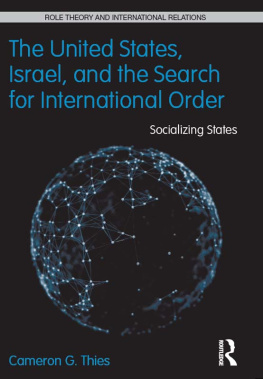 Cameron G. Thies - The United States, Israel, and the Search for International Order: Socializing States