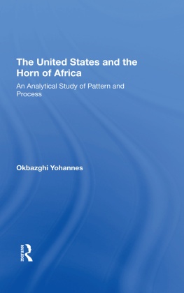 Okbazghi Yohannes The United States and the Horn of Africa: An Analytical Study of Pattern and Process