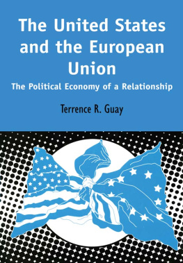 Terrence R. Guay The United States and the European Union: The Political Economy of a Relationship