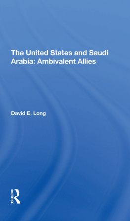 David E. Long - The United States and Saudi Arabia: Ambivalent Allies