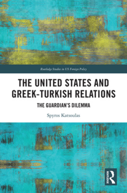 Spyros Katsoulas The United States and Greek-Turkish Relations: The Guardians Dilemma