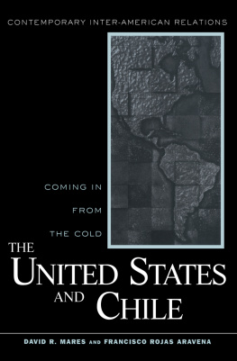 David R. Mares United States and Chile: Coming in From the Cold