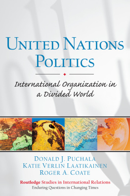 Donald J. Puchala United Nations Politics: International Organization in a Divided World