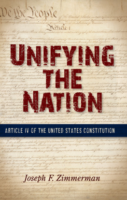 Joseph F. Zimmerman Unifying the Nation: Article IV of the United States Constitution