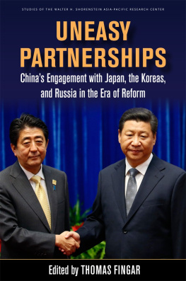 Thomas Fingar - Uneasy Partnerships: Chinas Engagement With Japan, the Koreas, and Russia in the Era of Reform