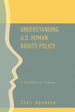 Clair Apodaca Understanding U.S. Human Rights Policy: A Paradoxical Legacy