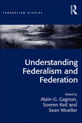 Alain-G. Gagnon - Understanding Federalism and Federation