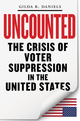 Gilda R. Daniels Uncounted: The Crisis of Voter Suppression in America