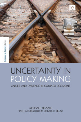 Michael Heazle - Uncertainty in Policy Making: Values and Evidence in Complex Decisions
