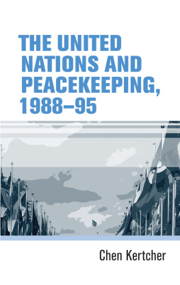 Chen Kertcher - The United Nations and Peacekeeping, 1988-95