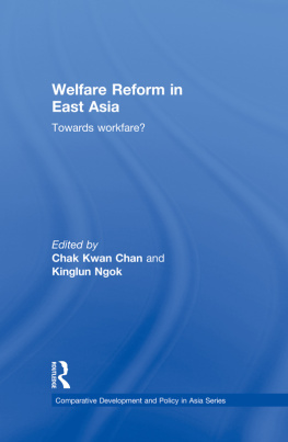 Chak Kwan Chan - Welfare Reform in East Asia: Towards Workfare