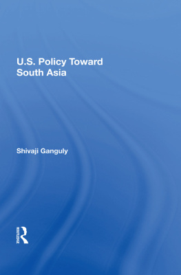 Shivaji Ganguly - U.S. Policy Toward South Asia