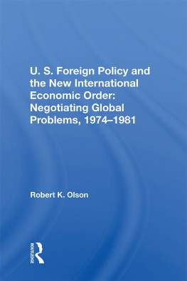 Robert K. Olson - U.S. Foreign Policy and the New International Economic Order: Negotiating Global Problems, 1974-1981