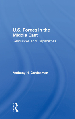 Anthony H. Cordesman - U.S. Forces in the Middle East: Resources and Capabilities