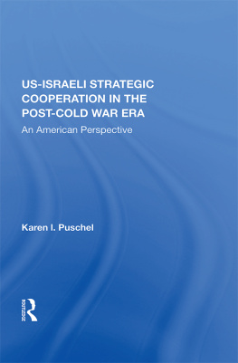 Karen Puschel - U.S. - Israeli Strategic Cooperation in the Post-Cold War Era: An American Perspective