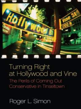 Roger L. Simon - Turning Right at Hollywood and Vine: The Perils of Coming Out Conservative in Tinseltown (Large Print 16pt)