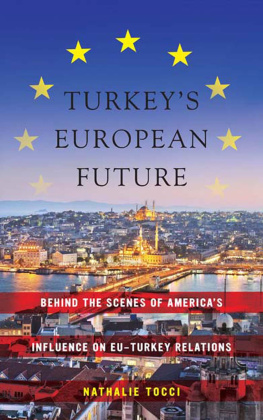 Nathalie Tocci - Turkey’s European Future: Behind the Scenes of America’s Influence on EU-Turkey Relations