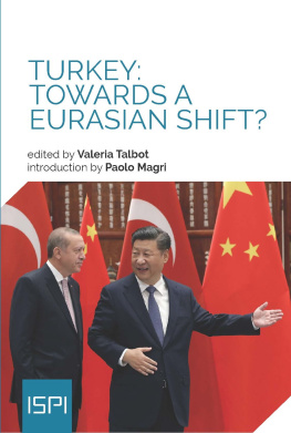Valeria Talbot - Turkey: Towards a Eurasian Shift?