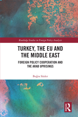 Buğra Susler - Turkey, the Eu and the Middle East: Foreign Policy Cooperation and the Arab Uprisings