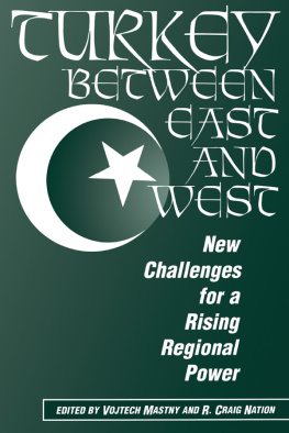 Vojtech Mastny - Turkey Between East and West: New Challenges for a Rising Regional Power