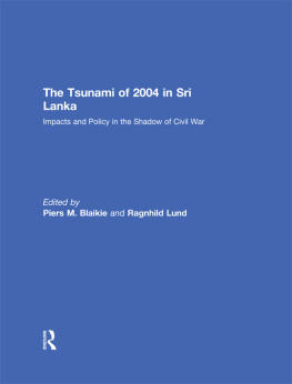 Piers M. Blaikie - The Tsunami of 2004 in Sri Lanka: Impacts and Policy in the Shadow of Civil War