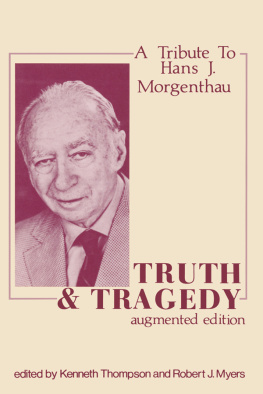 Kenneth Thompson - Truth and Tragedy: Tribute to Hans J. Morgenthau