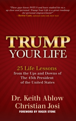 Keith R Ablow - Trump Your Life: 25 Life Lessons From the Ups and Downs of the 45th President of the United States