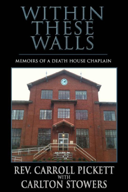 Carroll Pickett - Within These Walls: Memoirs of a Death House Chaplain