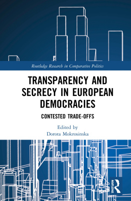 Dorota Mokrosinska - Transparency and Secrecy in European Democracies: Contested Trade-Offs