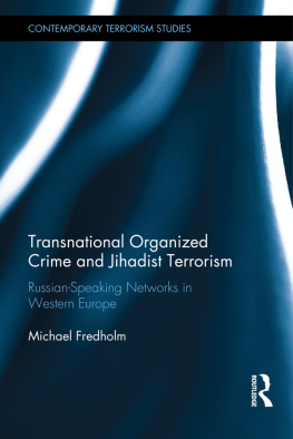 Michael Fredholm Transnational Organized Crime and Jihadist Terrorism: Russian-Speaking Networks in Western Europe