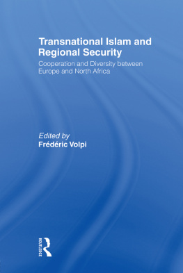 Frédéric Volpi Transnational Islam and Regional Security: Cooperation and Diversity Between Europe and North Africa