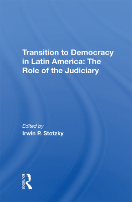 Irwin P. Stotzky - Transition to Democracy in Latin America: The Role of the Judiciary