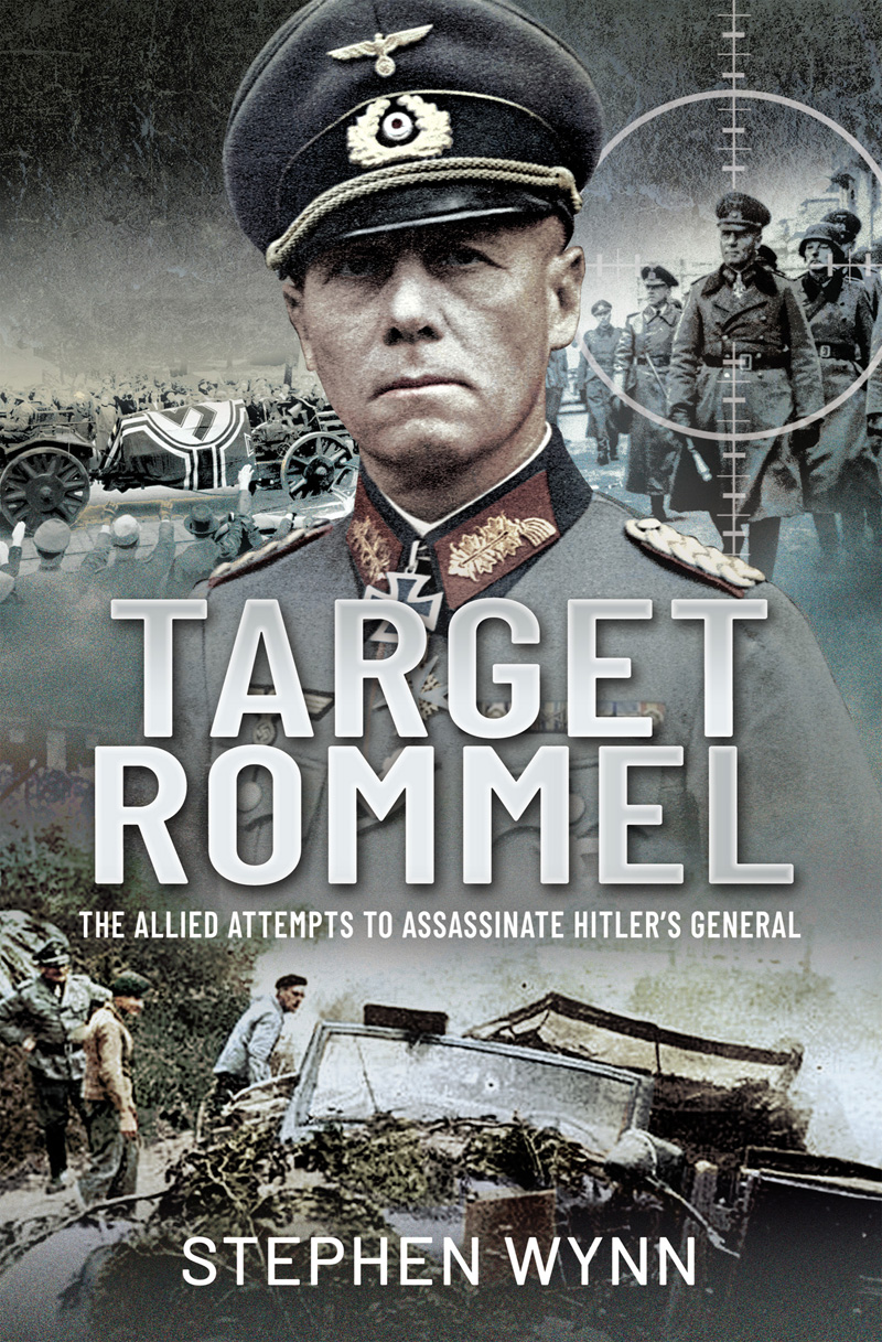 TARGET ROMMEL THE ALLIED ATTEMPTS TO ASSASSINATE HITLERS GENERAL TARGET ROMMEL - photo 1