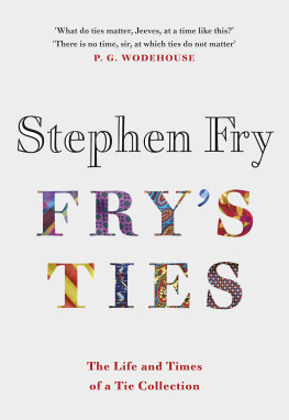 Stephen Fry - Frys Ties: Discover the Life and Ties of Stephen Fry