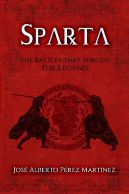 José Alberto Pérez Martínez - Sparta. The Battles that Forged the Legend