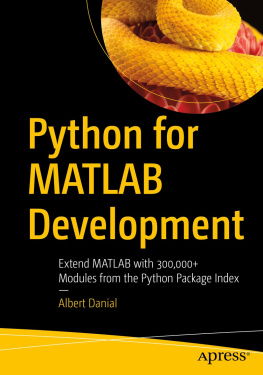 Albert Danial - Python for MATLAB Development: Extend MATLAB with 300,000+ Modules from the Python Package Index