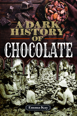 Emma Kay A Dark History of Chocolate