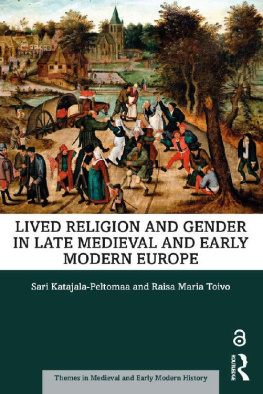 Sari Katajala-Peltomaa - Lived Religion and Gender in Late Medieval and Early Modern Europe